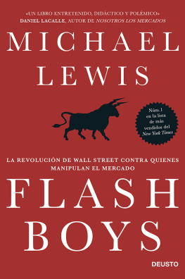 Michael Lewis Flash Boys: La revolución de Wall Street contra quienes manipulan el mercado