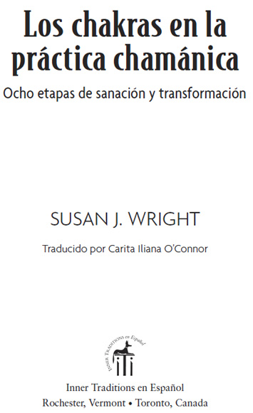 Los chakras en la práctica chamánica Ocho etapas de sanación y transformación - image 1