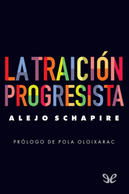 Alejo Schapire La traición progresista