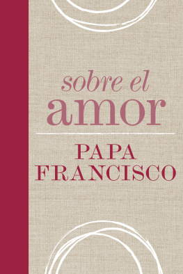 Pope Francis - Sobre el amor