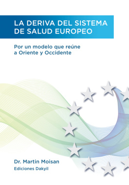 Martin Moisan - La deriva del sistema de salud europeo: Por un modelo que reúne a Oriente y Occidente