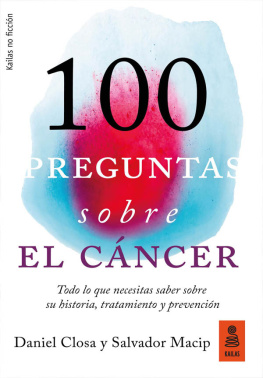 Salvador Macip - 100 preguntas sobre el cáncer: Todo lo que necesitas saber sobre su historia, tratamiento y prevención