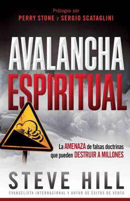 Steve Hill - Avalancha espiritual: La amenaza de las falsas doctrinas que pueden destruir a millones