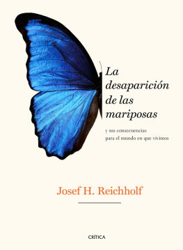 Josef H. Reichholf La desaparición de las mariposas: y sus consecuencias para el mundo en que vivimos