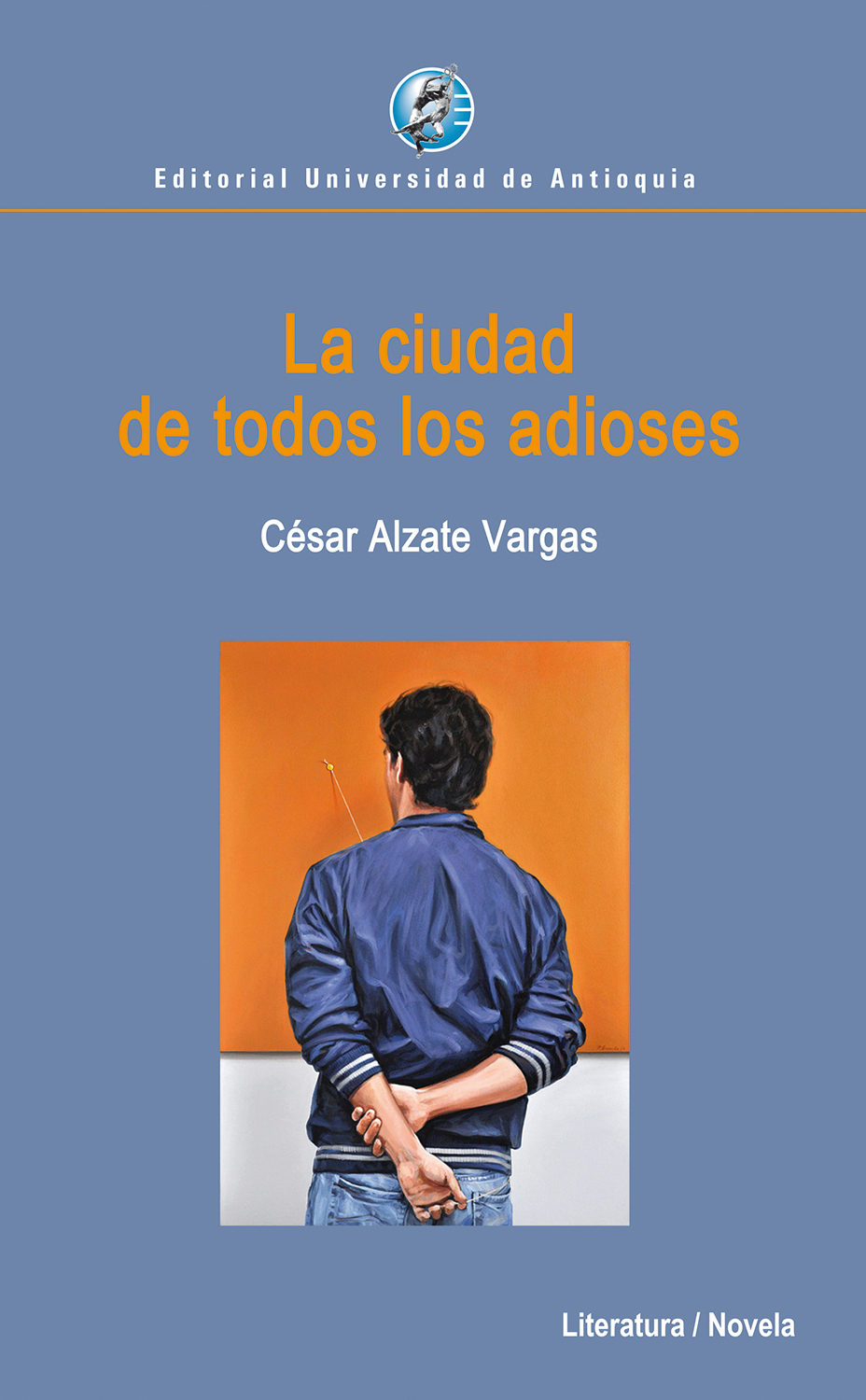 La ciudad de todos los adioses César Alzate Vargas Literatura Novela - photo 1