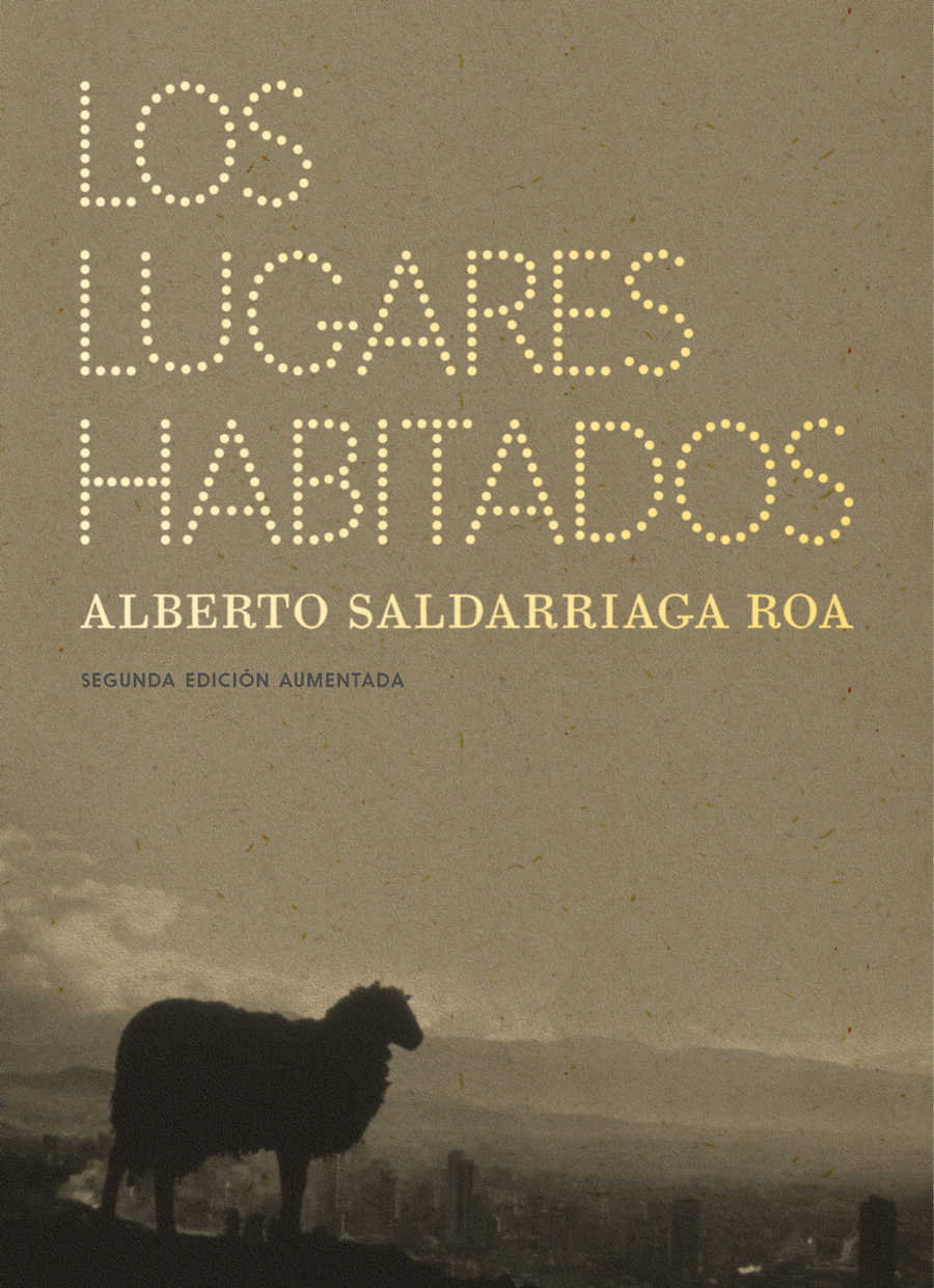 Los lugares habitados Alberto Saldarriaga Roa Laguna Libros - photo 1