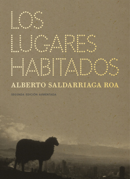 Alberto Saldarriaga Roa Los lugares habitados: Tema y variaciones