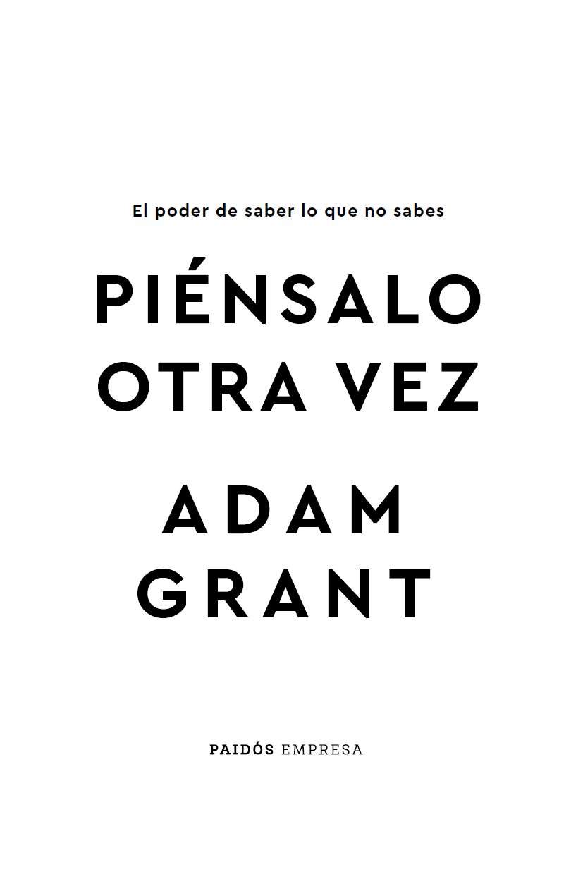 Título original hink Again he Power of Knowing What You Dont Know Adam - photo 1