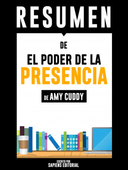 Sapiens Editorial - El Poder De La Presencia (Presence): Resumen Del Libro De Amy Cuddy