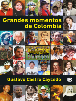 Gustavo Castro Caycedo - Grandes momentos de Colombia
