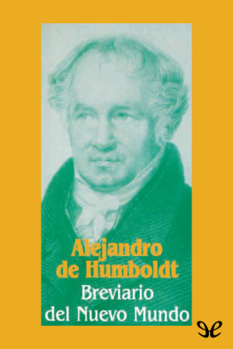 Alexander von Humboldt Breviario del Nuevo Mundo