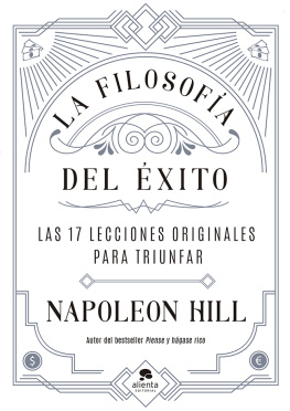 Napoleon Hill - La filosofía del éxito: Las 17 lecciones originales para triunfar