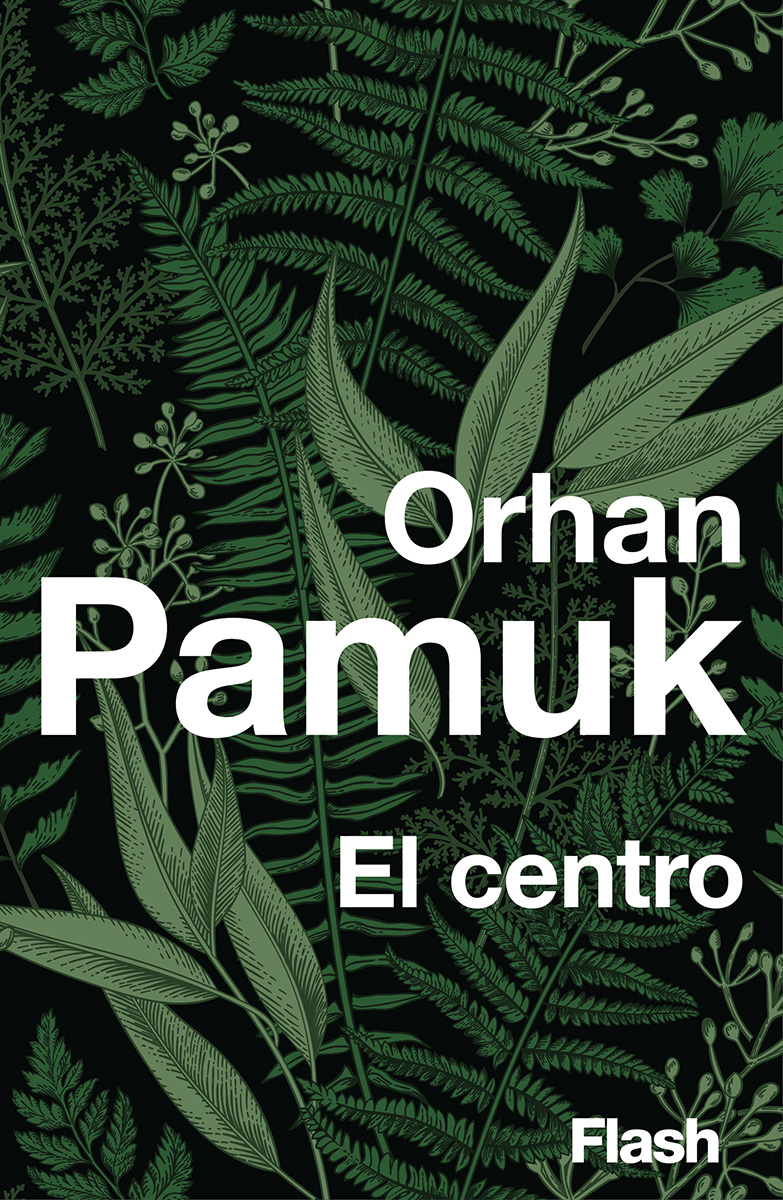 El centro Orhan Pamuk Si la novela es un bosque el centro es la luz ambigua - photo 2
