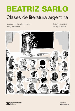 Beatriz Sarlo Clases de literatura argentina: Facultad de Filosofía y Letras (UBA), 1984-1988