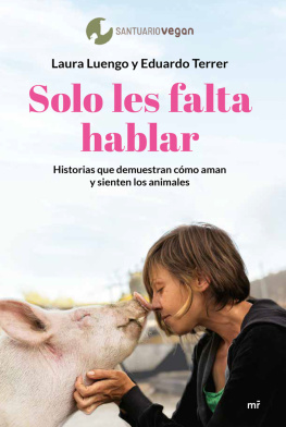 Laura Luengo - Solo les falta hablar: Historias que demuestran cómo aman y sienten los animales.