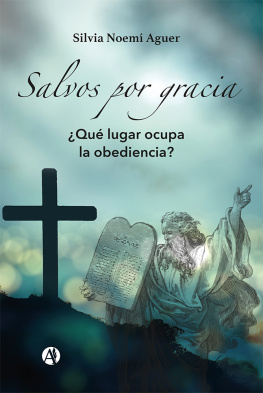 Silvia Noemí Aguer Salvos por gracia: ¿Qué lugar ocupa la obediencia?