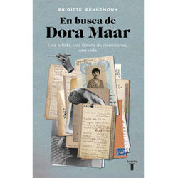 Brigitte Benkemoun En busca de Dora Maar: Una artista, una libreta de direcciones, una vida
