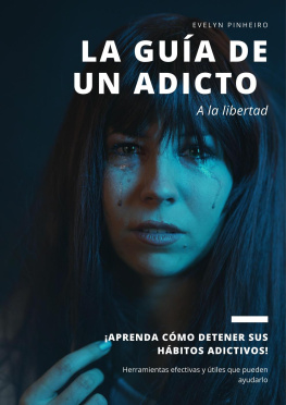 Evelyn Pinheiro - La guía de un adicto a la libertad