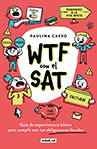 Paulina Casso WTF con el SAT: Guía de supervivencia básica para cumplir con tus obligaciones fiscales