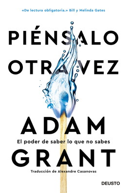 Adam Grant Piénsalo otra vez: El poder de saber lo que no sabes (Edición española)