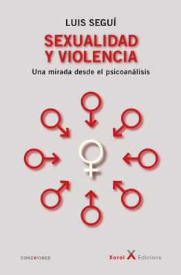 Luis Seguí - Sexualidad y violencia: Una mirada desde el psicoanálisis