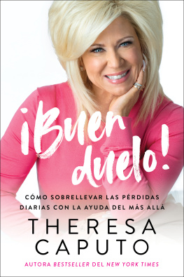 Theresa Caputo Good Mourning ¡Buen duelo! (Spanish edition): Cómo sobrellevar las pérdidas diarias con la ayuda del Más Allá