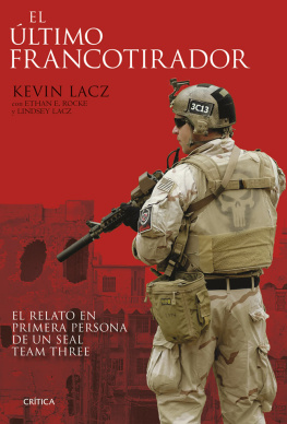 Ethan E. Rocke El último francotirador: El relato en primera persona de un SEAL Team Three