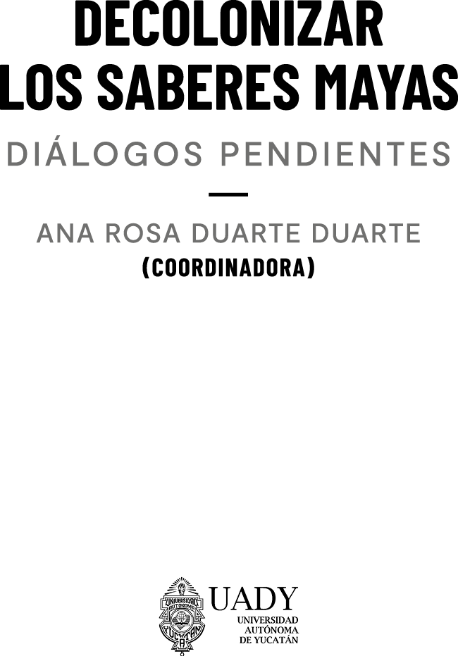 F Decolonizar los saberes mayas diálogos pendientes coordinadora Ana - photo 1