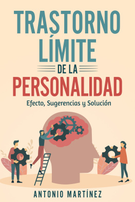 Antonio Martínez Trastorno límite de la personalidad. Efecto, sugerencias y solución