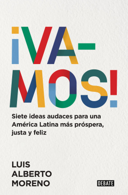 Luis Alberto Moreno - ¡Vamos!: Siete ideas audaces para una América Latina más próspera, justa y feliz