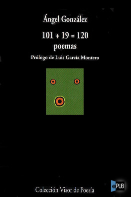 Ángel González - 101 + 19 = 120 poemas