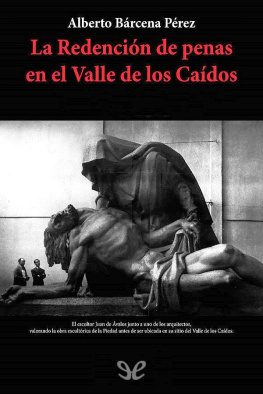 Alberto Bárcena Pérez - La Redención de penas en el Valle de los Caídos