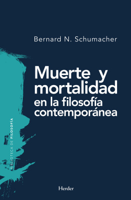 Bernard N. Schumacher Muerte y mortalidad en la filosofía contemporánea