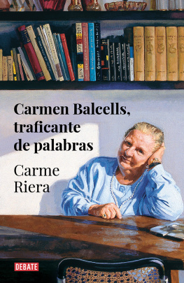 Carme Riera - Carmen Balcells, traficante de palabras