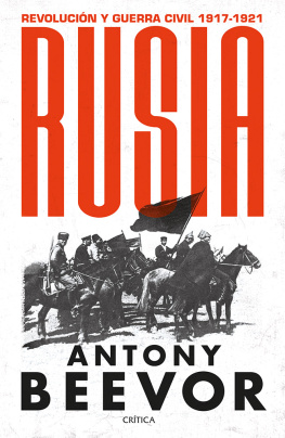 Antony Beevor Rusia: Revolución y guerra civil, 1917-1921