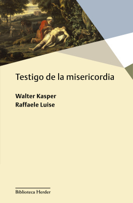 Walter Kasper - Testigo de la misericordia