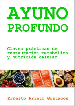 Ernesto Prieto Gratacós Ayuno Profundo: Claves prácticas de restauración metabólica y nutrición celular