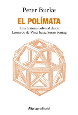Peter Burke El Polímata. Una historia cultural desde Leonardo da Vinci hasta Susan Sontag