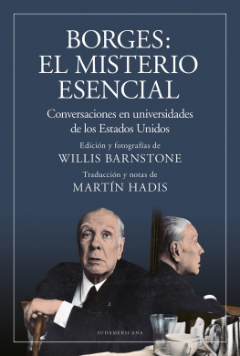 Jorge Luis Borges - Borges: el misterio esencial: Conversaciones en universidades de los Estados Unidos
