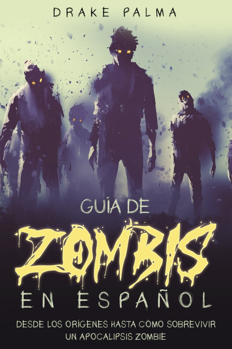 Guía de Zombies en Español Desde los Orígenes Hasta Cómo Sobrevivir un - photo 1