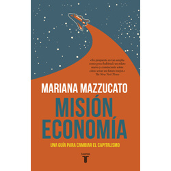 Mariana Mazzucato Misión economía: Una guía para cambiar el capitalismo