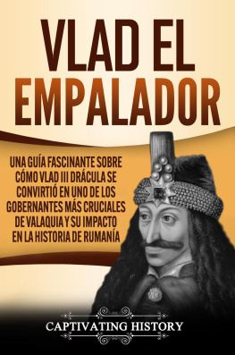 Captivating History - Vlad el Empalador: Una guía fascinante sobre cómo Vlad III Drácula se convirtió en uno de los gobernantes más cruciales de Valaquia y su impacto en la historia de Rumanía