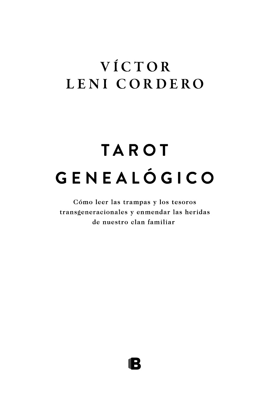 Tarot genealógico Cómo leer las trampas y los tesoros transgeneracionales y enmendar las heridas de nuestro clan familiar - image 2