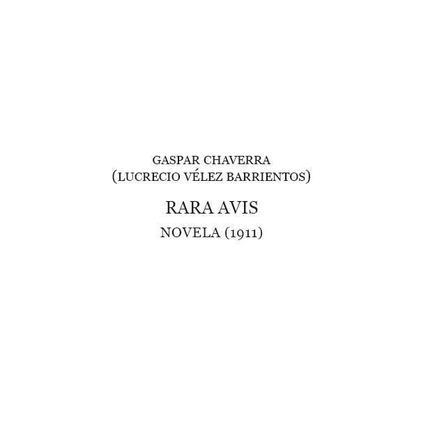 Chaverra Gaspar 1850-1925 Rara avis Gaspar Chaverra Medellín Editorial - photo 3