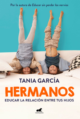 Tania García - Hermanos: Educar la relación entre tus hijos