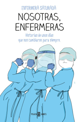 Enfermera Saturada Nosotras, enfermeras: Historias de unos días que nos cambiaron para siempre