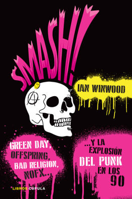 Ian Winwood Smash!: ... Y la explosión del punk en los 90
