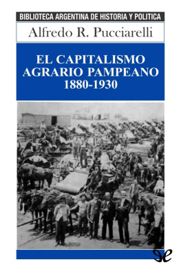 Alfredo Pucciarelli El capitalismo agrario pampeano 1880-1930