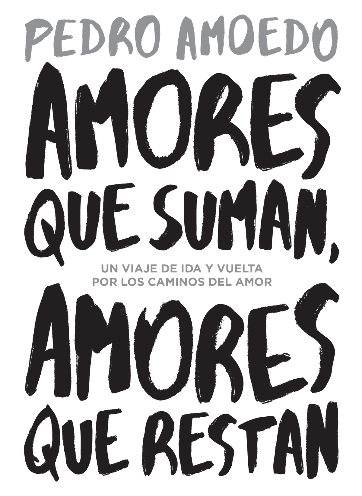 Amoedo Pedro Amores que suman amores que restan Pedro Amoedo - 1a ed - - photo 2