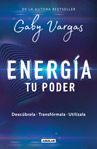 En este libro vital Gaby Vargas te dice cómo esta fuerza creadora en todas - photo 1